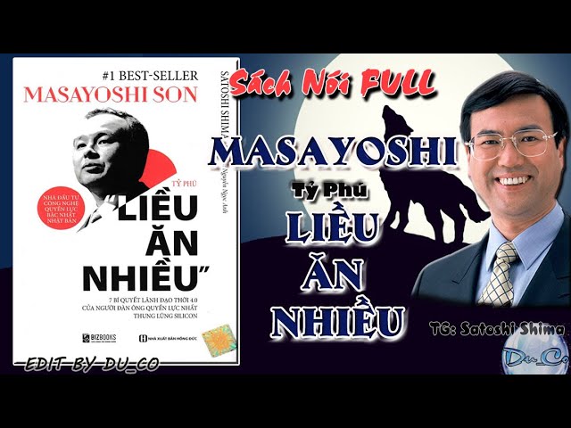 SÁCH NÓI FULL – Masayoshi Tỷ Phú Liều Ăn Nhiều – Satoshi Shima