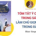 Tóm tắt sách: Làm Chủ Giọng Nói Trong Đầu – Blair Singer/GalaBook – Trần Thu Hằng