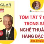 Tóm tắt sách: NGHỆ THUẬT BÁN HÀNG BẬC CAO – Zig Zinglar/Trần Thu Hằng – Galabook